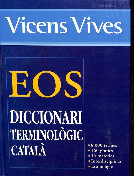 EOS. DICCIONARI TERMINOLOGIC CATALÀ (CATALÁN) | V.V.A