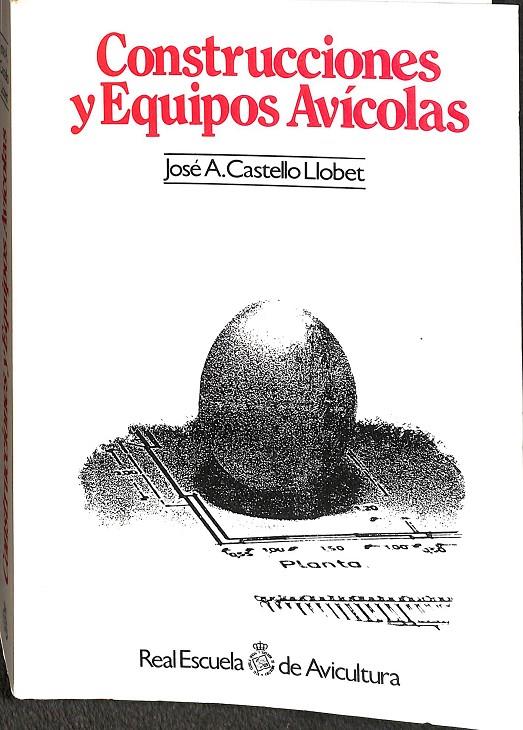 CONSTRUCCIONES Y EQUIPOS AVÍCOLAS | JOSÉ A. CASTELLO LLOBET