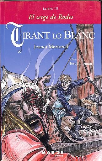 TIRANT LO BLANC  EL SETGE DE RODES LLIBRE III (CATALÁN) | MARTORELL, JOANOT