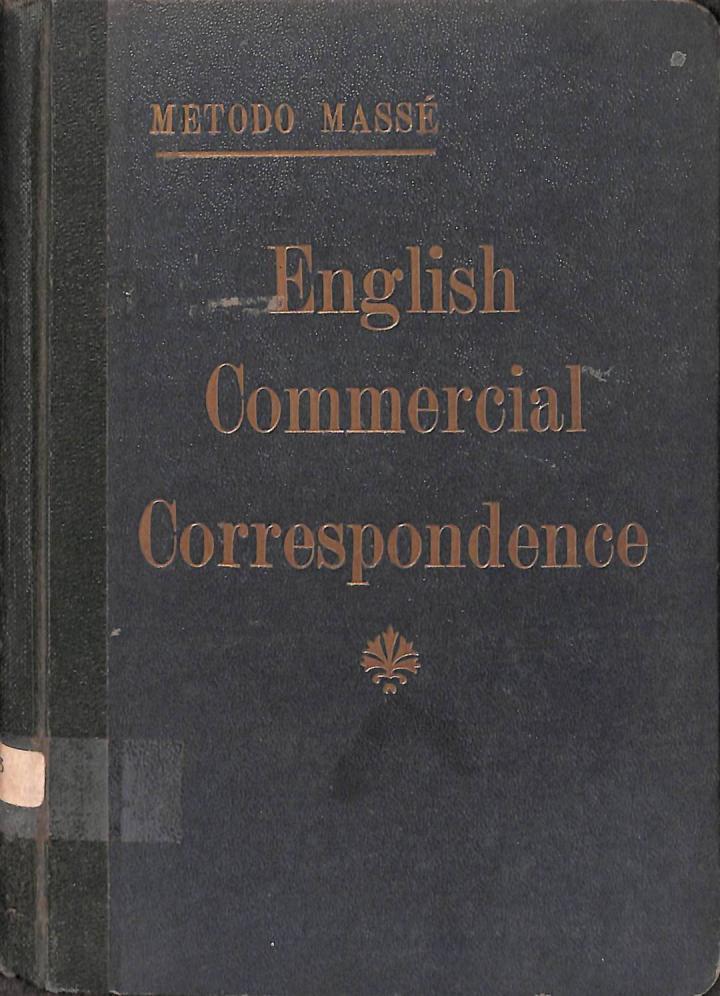 ENGLISH COMERCIAL CORRESPONDENCE. MÉTODO MASSÉ. LIBRO PRÁCTICO DE CORRESPONDENCIA COMERCIAL INGLESA.