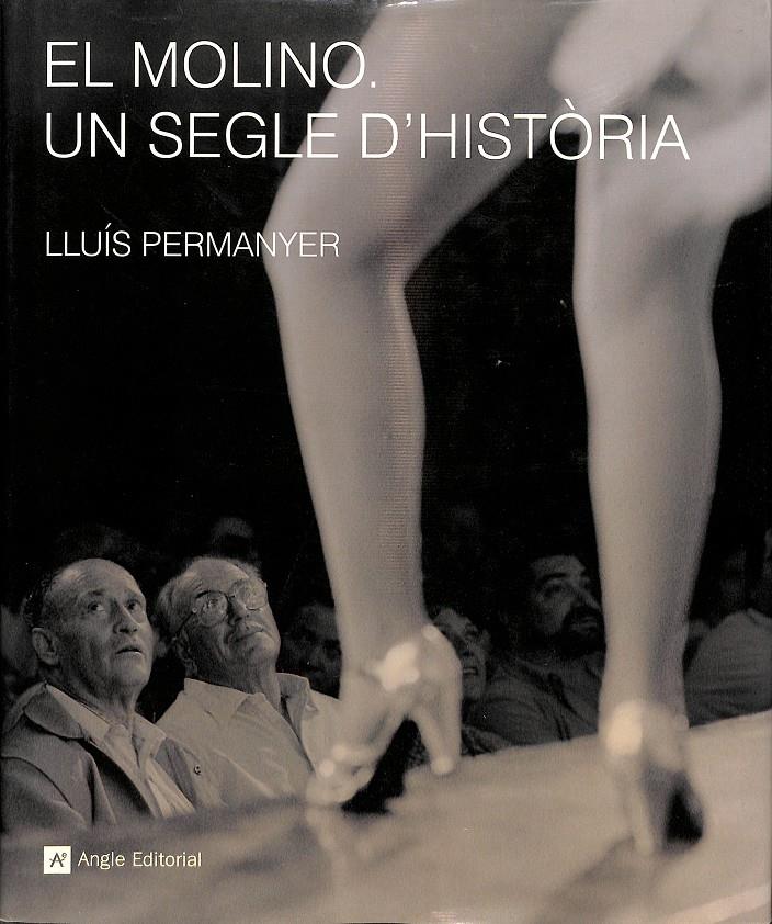 EL MOLINO UN SEGLE D'HISTÒRIA (CATALÁN) | 9788492758210 | LLUÍS PERMANYER