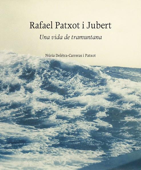 RAFAEL PATXOT I JUBERT (CATALÁN) | DELÉTRA-CARRERAS I PATXOT, NÚRIA