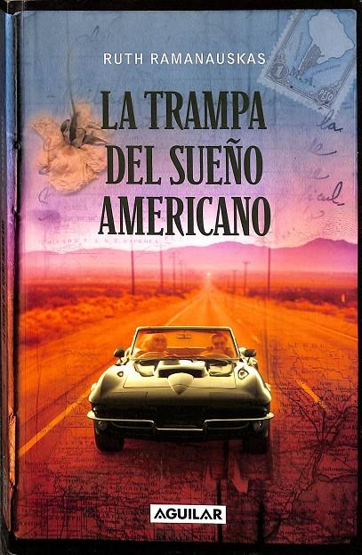 LA TRAMPA DEL SUEÑO AMERICANO.  | RUTH RAMANAUSKAS