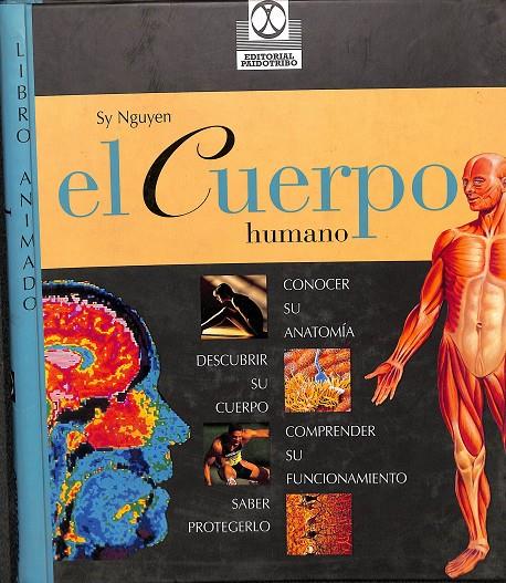 PAPEL CUERPO HUMANO CONOCER SU ANATOMIA DESCUBRIR SU CUERPO COMPRENDER SU FUNCIONAMIENTO SABER PROTEGERLO | SY NGUYEN, NÚRIA CASALS GIRONS 