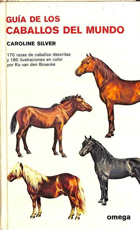 GUIA DE LOS CABALLOS DEL MUNDO | CAROLINE SILVER