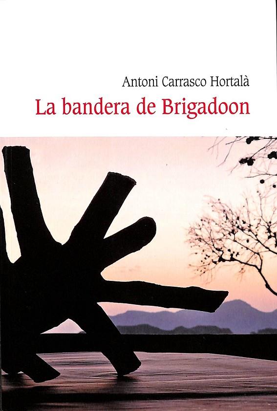 LA BANDERA DE BRIGADOON | CARRASCO HORTALÀ, ANTONI