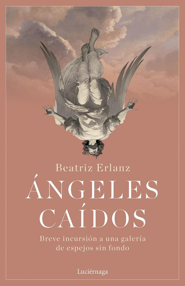 ÁNGELES CAÍDOS | ERLANZ, BEATRIZ