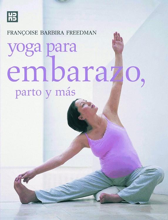 YOGA PARA EMBARAZO, PARTO Y MÁS | FREEDMAN, FRANÇOISE BARBIRA