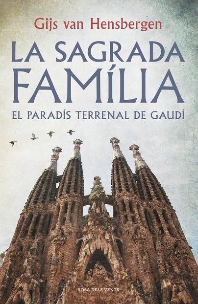 LA SAGRADA FAMÍLIA EL PARADÍS TERRENAL DE GAUDÍ (CATALÁN) | HENSBERGEN, GIJS VAN