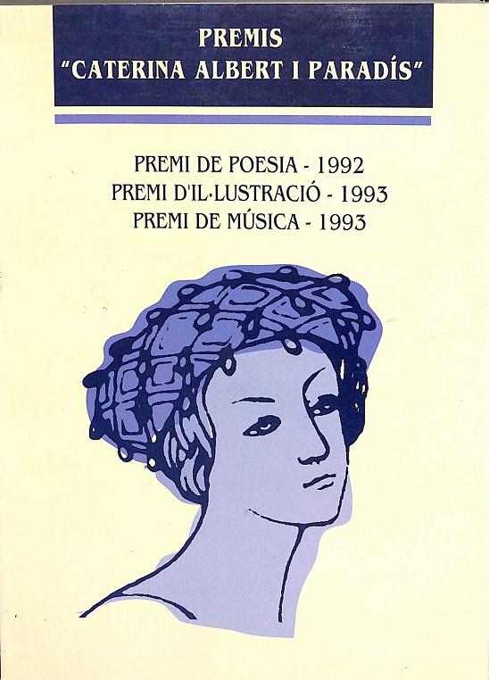 PREMIS CATERINA ALBERT I PARADÍS - PREMI DE POESIA 1993, PREMI D'IL·LUSTRACIÓ 1994, PREMI DE MÚSICA 1994 (CATALÁN) | V.V.A