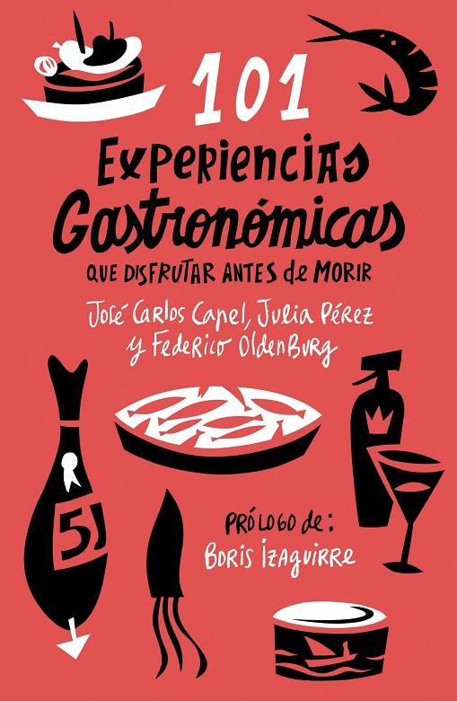 101 EXPERIENCIAS GASTRONÓMICAS QUE NO TE PUEDES PERDER | CAPEL, JOSÉ CARLOS/OLDENBURG, FEDERICO/PÉREZ SÁNCHEZ, JULIA