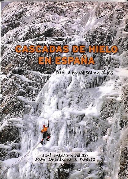 CASCADAS DE HIELO EN ESPAÑA: LAS IMPRESCINDIBLES | JOSE ISIDRO GORDITO /  JOAN QUINTANA I PAREDES