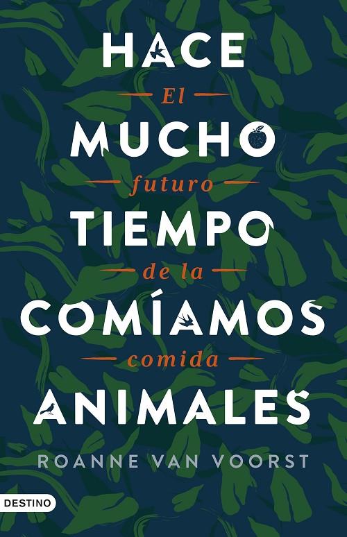 HACE MUCHO TIEMPO COMÍAMOS ANIMALES | VOORST, ROANNE VAN