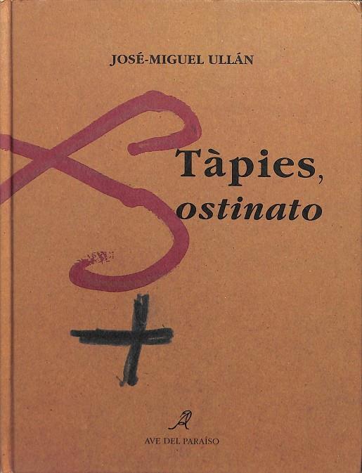 TÀPIES, OSTINATO | JOSÉ - MIGUEL ULLÁN