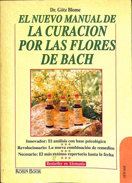 EL NUEVO MANUAL DE LA CURACIÓN POR LAS FLORES DE BACH | BLOME, GÖTZ