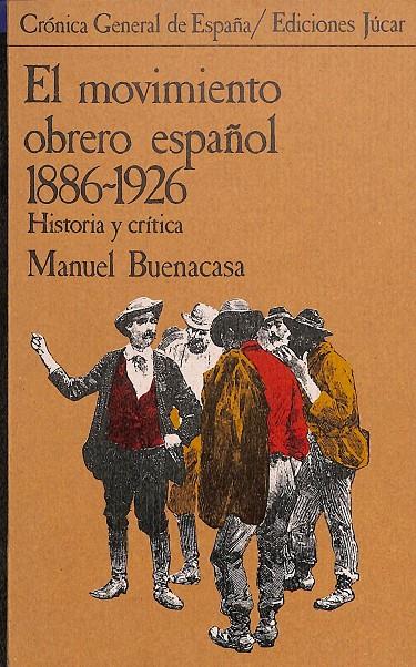 EL MOVIMIENTO OBRERO ESPAÑOL 1886-1926 | MANUEL BUENACASA