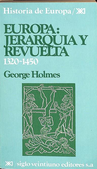 EUROPA: JERARQUA Y REVUELTA 1320-1450 | GEORGE HOLMES