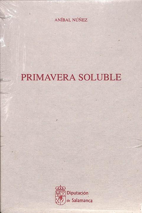 PRIMAVERA SOLUBLE (PRECINTADO) | ANÍBAL NUÑEZ