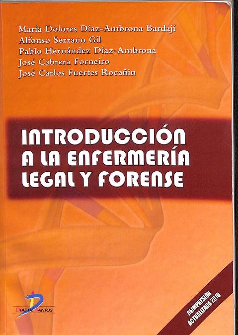 INTRODUCCIÓN A LA ENFERMERÍA LEGAL Y FORENSE | DÍAZ-AMBRONA BARDAJÍ, MA DOLORES/SERRANO GIL, ALFONSO/HERNÁNDEZ DÍAZ-AMBRONA, PABLO/CABRERA ROCAÑIN,