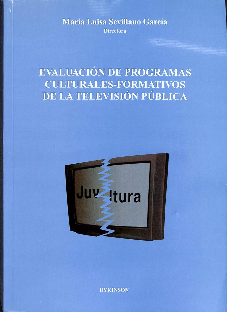 EVALUACIÓN DE PROGRAMAS CULTURALES FORMATIVOS DE LA TELEVISIÓN PÚBLICA | 9788497722421 | SEVILLANO GARCIA, MARÍA LUISA