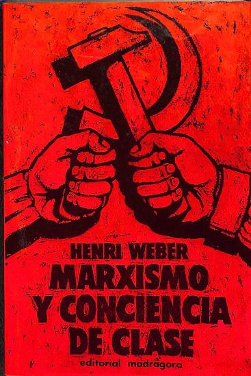 MARXISMO Y CONCIENCIA DE CLASE | HENRI WEBER