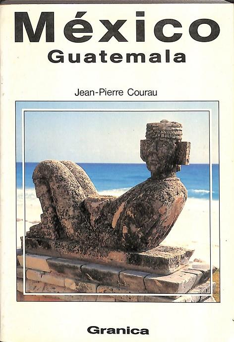MÉXICO GUATEMALA | JEAN-PIERRE COURAU