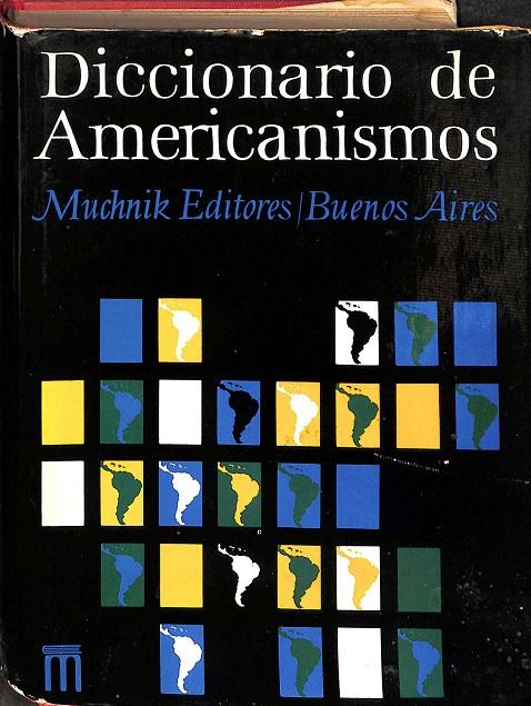 DICCIONARIO DE AMERICANISMOS | MUCHNIK EDITORES BUENOS AIRES