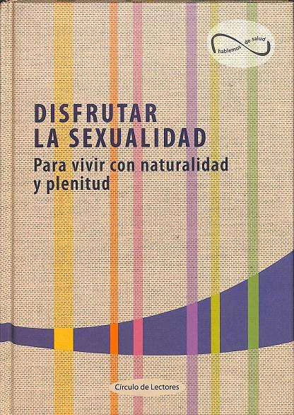 DISFRUTAR DE LA SEXUALIDAD - PARA VIVIR CON NATURALIDAD Y PLENITUD | 9788467210002 | J. GARCÍA CURADO - ANSELMO