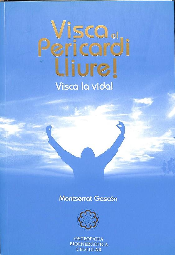 VISCA EL PERICARDI LLIURE! VISCA LA VIDA! (CATALÁN) | MONTSERRAT GASCÓN