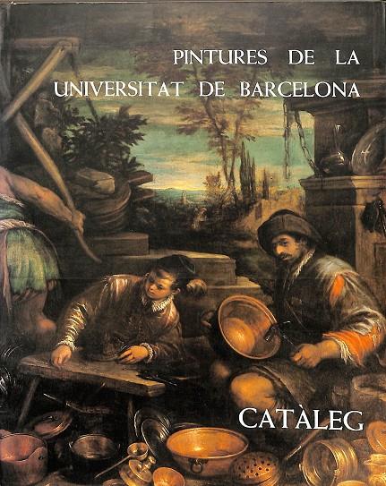 PINTURES DE LA UNIVERSITAT DE BARCELONA CATÀLEG (CATALÁN) | V.V.A