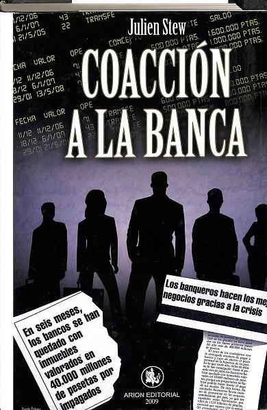 COACCIÓN A LA BANCA | JULIEN STEW