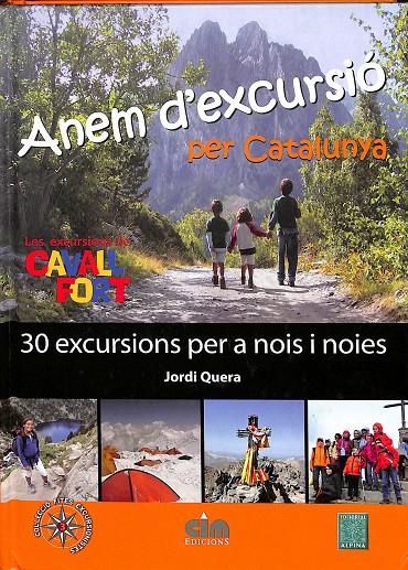 ANEM D'EXCURSIÓ PER CATALUNYA - 30 EXCURSIONS PER A NOIS I NOIES (CATALÁN) | JORDI QUERA