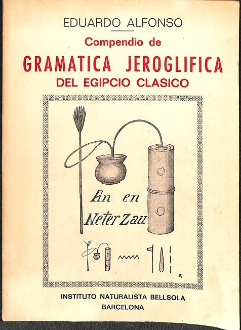 COMPENDIO DE GRAMATICA JEROGLIFICA DEL EGIPCIO CLASICO | EDUARDO ALFONSO