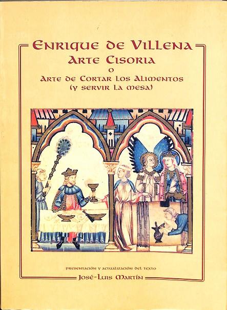 ARTE CISORIA O ARTE DE CORTAR LOS ALIMENTOS (Y SERVIR LA MESA) | ENRIQUE DE VILLENA