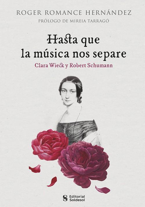 HASTA QUE LA MÚSICA NOS SEPARE CLARA WIECK Y ROBERT SCHUMANN | ROMANCE HERNÁNDEZ, ROGER