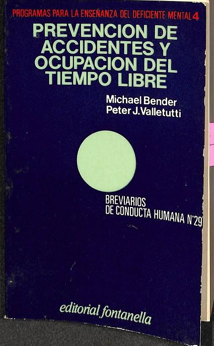 PREVENCION DE ACCIDENTES Y OCUPACION DEL TIEMPO LIBRE | MICHAEL BENDER, PETER J. VALLETUTTI