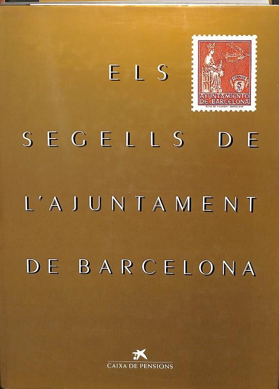 ELS SEGELLS DE L` AJUNTAMENT DE BARCELONA (CATALÁN) | V.V.A