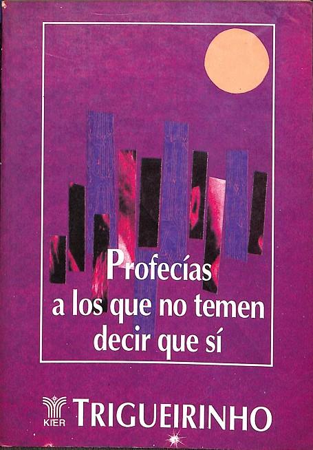 PROFECÍAS A LOS QUE NO TEMEN DECIR QUE SÍ | TRIGUEIRINHO