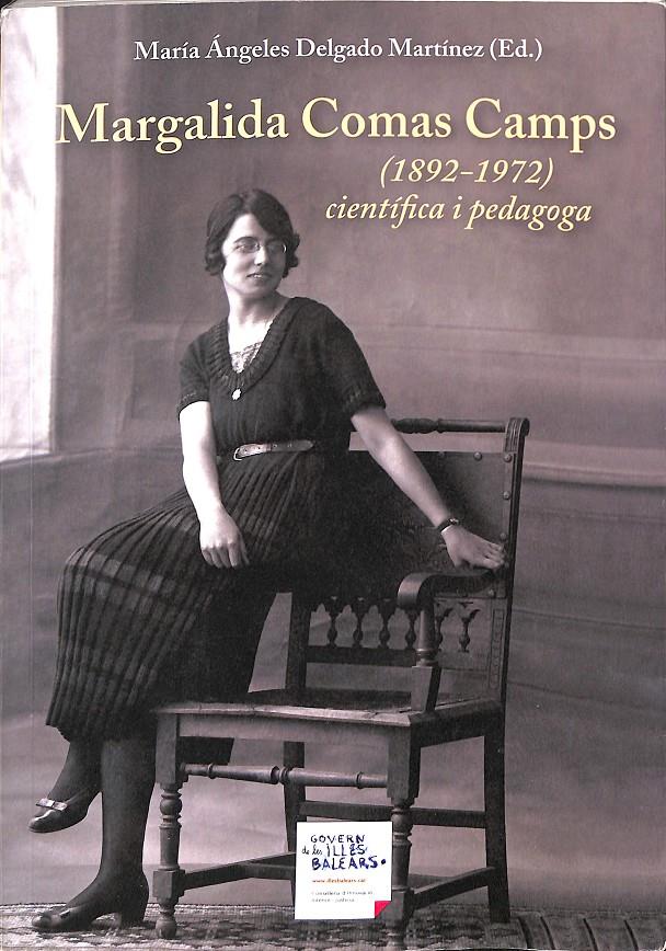 MARGALIDA COMAS CAMPS (1892-1972) CIENTÍFICA I PEDAGOGA (CATALÁN - CASTELLANO) | 9788461374229 | DELGADO MARTÍNEZ MARÍA ÁNGELES