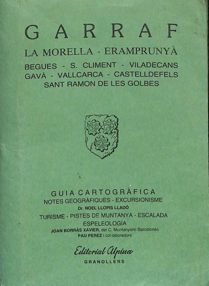 GARRAF. LA MORELLA - ERAMPRUNYÀ. GUIA CARTOGRÀFICA (CATALÁN). | 9788470110450 | DR. NOEL LLOPIS LLADO