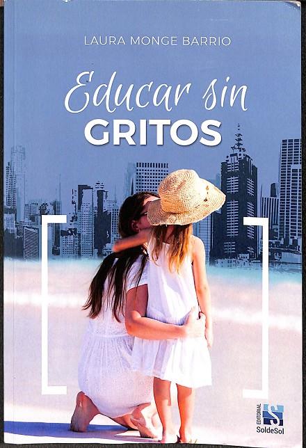 EDUCAR SIN GRITOS | MONGE BARRIO, LAURA