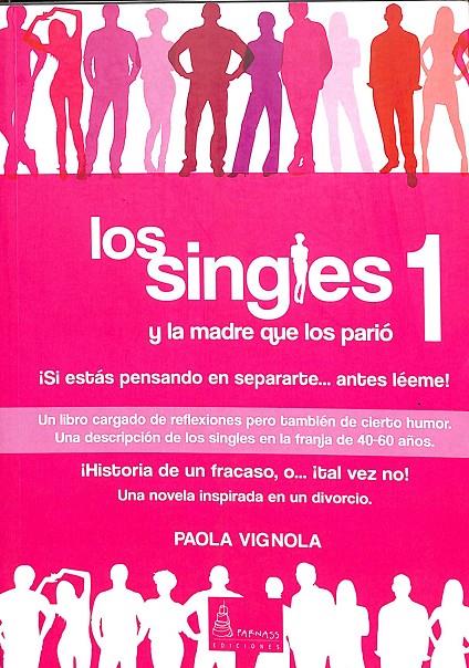 LOS SINGLES Y LA MADRE QUE LOS PARIÓ 1 | PAOLA VIGNOLA