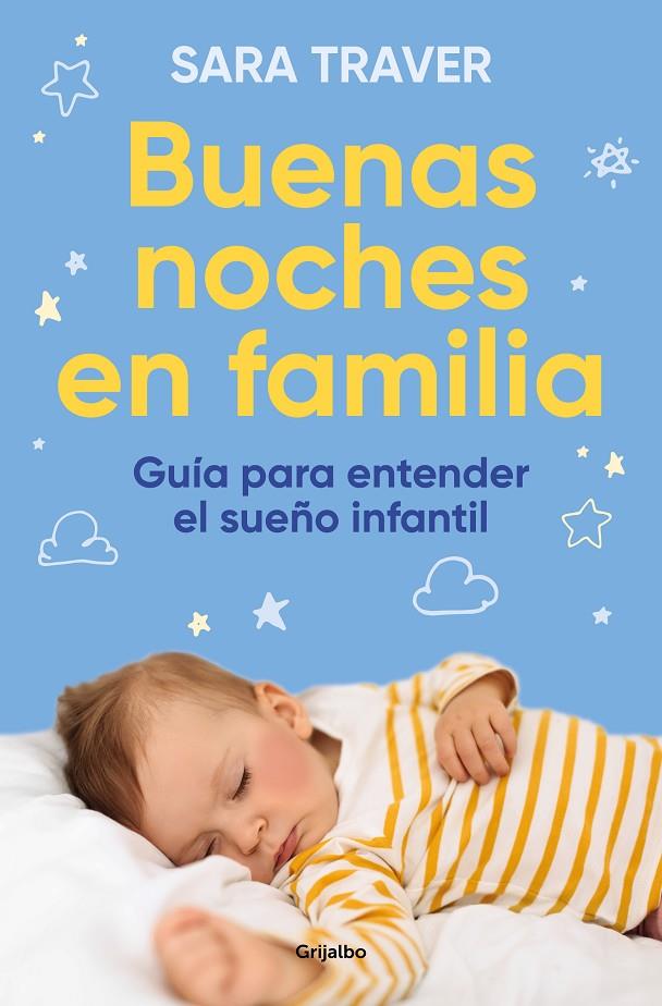 BUENAS NOCHES EN FAMILIA. GUÍA PARA ENTENDER EL SUEÑO INFANTIL | TRAVER, SARA