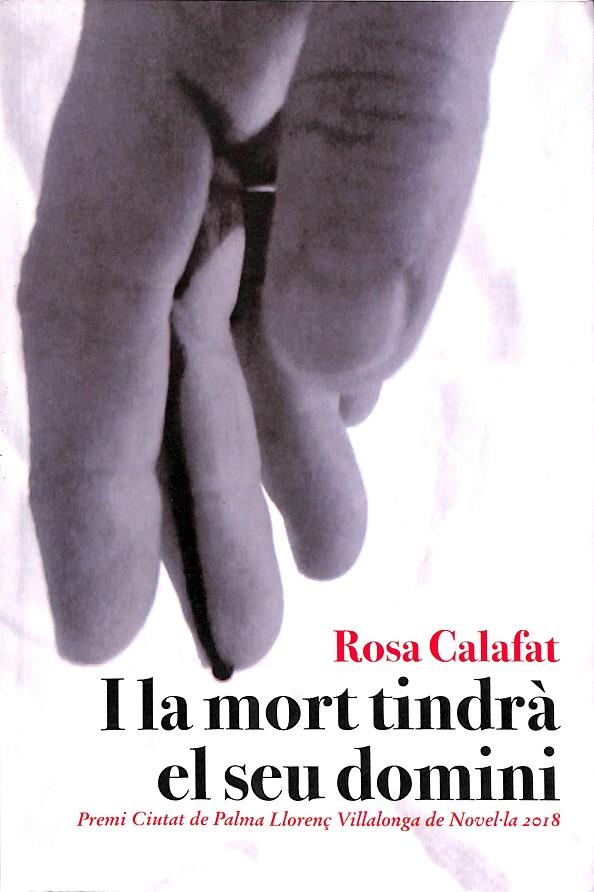 I LA MORT TINDRA EL SEU DOMINI (CATALÁN) | CALAFAT VILA, ROSA