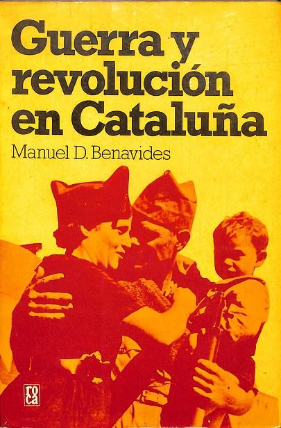 GUERRA Y REVOLUCIÓN EN CATALUÑA | MANUEL D. BENAVIDES