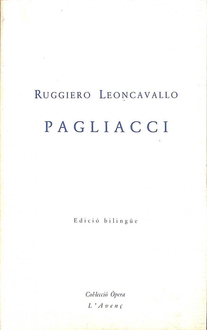 PAGLIACCI (EDICIÓN BILINGÜE CATALÁN - ITALIANO)  | 9788485905799 | RUGGERO LEONCAVALLO