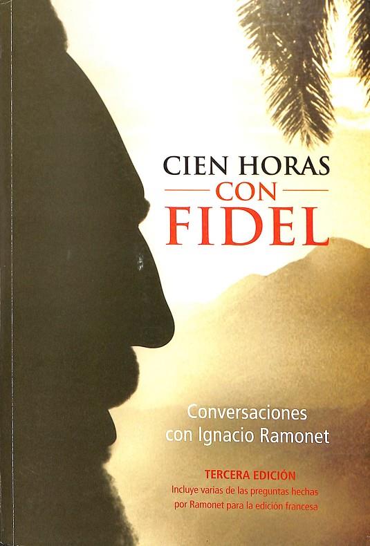 CIEN HORAS CON FIDEL - CONVERSACIONES CON IGNACIO RAMONET