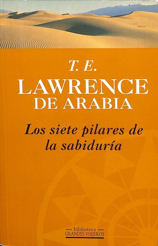 LOS SIETE PILARES DE LA SABIDURÍA | T.E. LAWRENCE DE ARABIA