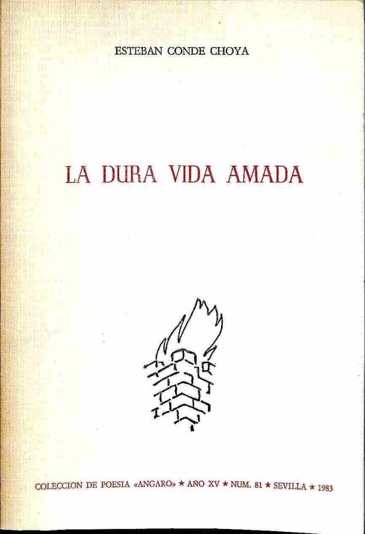 LA DURA VIDA AMADA | ESTEBAN CONDE CHOYA