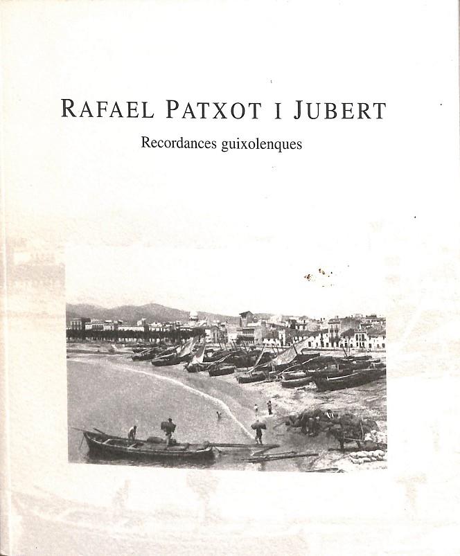 RECORDANCES GUIXOLENQUES (CATALÁN) | RAFAEL PATXOT I JUBERT